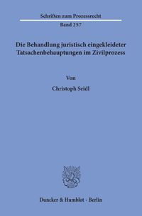 Produktbild: Die Behandlung juristisch eingekleideter Tatsachenbehauptungen im Zivilprozess.