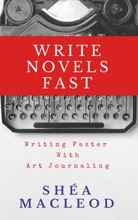 Produktbild: Write Novels Fast: Writing Faster With Art Journaling