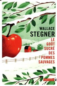 Bild vom Artikel Le goût sucré des pommes sauvages vom Autor Wallace Earle Stegner