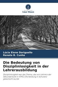 Produktbild: Die Bedeutung von Disziplinlosigkeit in der Lehrerausbildung