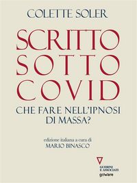Produktbild: Scritto sotto Covid. Che fare nell'ipnosi di massa?
