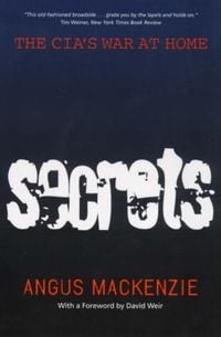 Produktbild: Mackenzie, A: Secrets - The CIA&prime;S War at Home (Paper)