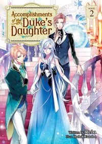 Produktbild: Accomplishments of the Duke's Daughter (Light Novel) Vol. 2