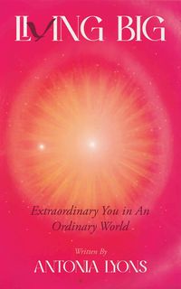 Produktbild: Living Big: Extraordinary You in an Ordinary World