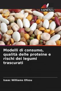 Produktbild: Modelli di consumo, qualit&agrave; delle proteine e rischi dei legumi trascurati