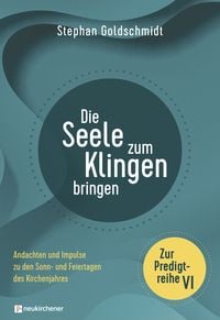 Produktbild: Die Seele zum Klingen bringen - Zur Predigtreihe VI