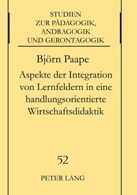 Produktbild: Aspekte der Integration von Lernfeldern in einer handlungsorientierten Wirtschaftsdidaktik