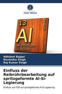 Produktbild: Einfluss der Reibr&uuml;hrbearbeitung auf spritzgeformte Al-Si-Legierung