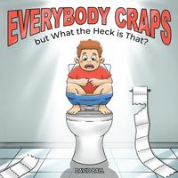 Produktbild: Everybody Craps but What the Heck is That?
