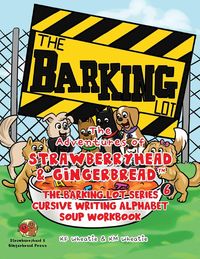 Produktbild: The Adventures of Strawberryhead & Gingerbread(TM), The Barking Lot Series (6) Cursive Writing Alphabet Soup Workbook