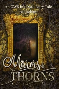 Produktbild: Mirrors & Thorns: An OWS Dark Fairy Tale Anthology