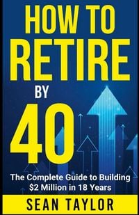 Produktbild: HOW TO RETIRE BY 40 (print)