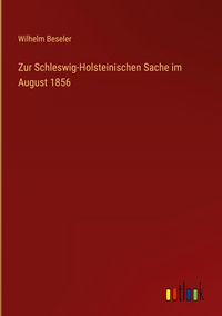 Produktbild: Zur Schleswig-Holsteinischen Sache im August 1856