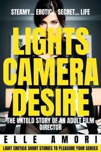 Produktbild: Lights, Camera, Desire: The Untold Story of an Adult Film Director