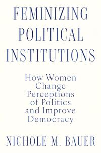 Produktbild: Feminizing Political Institutions