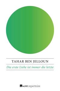 Bild vom Artikel Die erste Liebe ist immer die letzte vom Autor Tahar Ben Jelloun