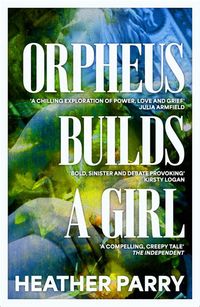 Produktbild: Parry, H: Orpheus Builds A Girl