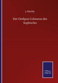 Produktbild: Der Oedipus Coloneus des Sophocles