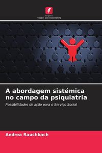 Produktbild: A abordagem sist&eacute;mica no campo da psiquiatria