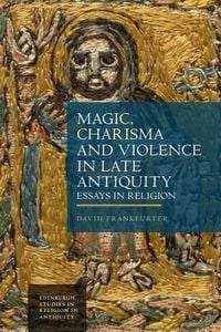 Produktbild: Magic, Charisma and Violence in Late Antiquity