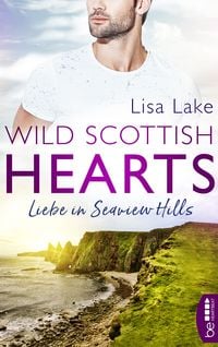 Produktbild: Wild Scottish Hearts &ndash; Liebe in Seaview Hills