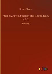 Produktbild: Mexico, Aztec, Spanish and Republican, v. 2-2