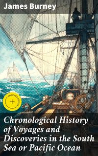 Produktbild: Chronological History of Voyages and Discoveries in the South Sea or Pacific Ocean