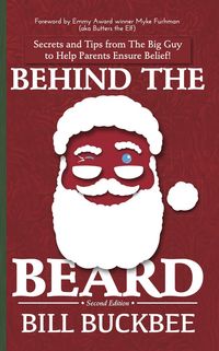 Produktbild: Behind the Beard: Stories and Tips from The Big Guy to Help Parents Ensure Belief!