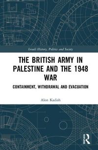 Produktbild: Kadish, A: The British Army in Palestine and the 1948 War