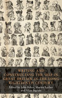 Produktbild: Writing and constructing the self in Great Britain in the long eighteenth century