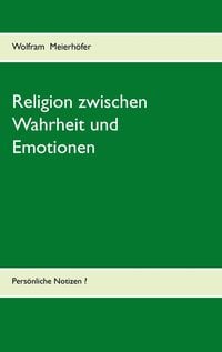Produktbild: Religion zwischen Wahrheit und Emotionen