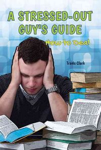 Produktbild: A Stressed-Out Guy's Guide: How to Deal