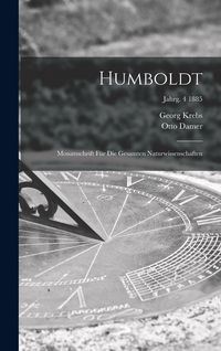 Produktbild: Humboldt; Monatsschrift F&uuml;r Die Gesamten Naturwissenschaften; jahrg. 4 1885