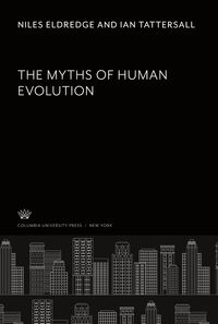 Produktbild: The Myths of Human Evolution