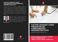 Produktbild: Factor Humano Como Produtor De Componentes Administrativos