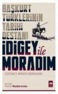 Produktbild: Idigey ile Moradim - Baskurt T&uuml;rklerinin Tarihi Destani