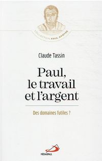 Produktbild: Paul, le travail et l'argent : des domaines futiles ?