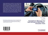 Produktbild: Smartphone Messages for Safe Driving in Work Zone: Simulator Tests