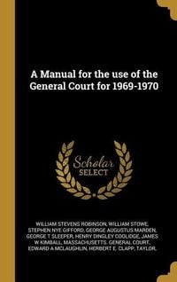 Produktbild: A Manual for the use of the General Court for 1969-1970