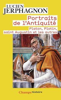 Produktbild: Portraits de l'Antiquit&eacute;: Platon, Plotin, Saint Augustin et les autres