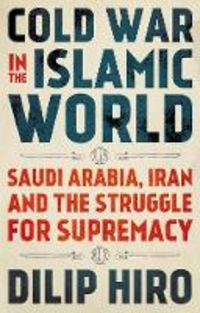 Produktbild: Hiro, D: Cold War in the Islamic World