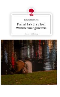 Produktbild: P a r a l l a k t i s c h e r Wahrnehmungsbeweis. Life is a Story - story.one