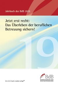 Produktbild: Jetzt erst recht: Das &Uuml;berleben der beruflichen Betreuung sichern!