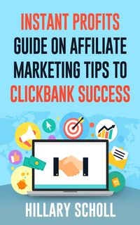 Produktbild: Instant Profits Guide On Affiliate Marketing Tips to Clickbank Success