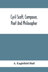 Produktbild: Cyril Scott, Composer, Poet And Philosopher