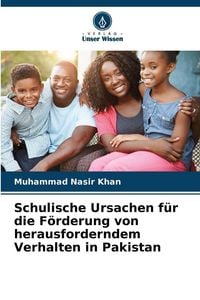 Produktbild: Schulische Ursachen f&uuml;r die F&ouml;rderung von herausforderndem Verhalten in Pakistan