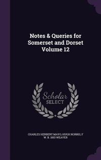 Produktbild: Notes & Queries for Somerset and Dorset Volume 12