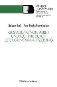 Bild vom Artikel Gestaltung von Arbeit und Technik durch Beteiligungsqualifizierung vom Autor Paul Fuchs-Frohnhofen