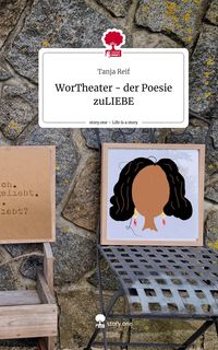 Produktbild: WorTheater - der Poesie zuLIEBE. Life is a Story - story.one