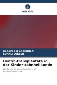 Produktbild: Dentin-transplantate in der Kinder-zahnheilkunde